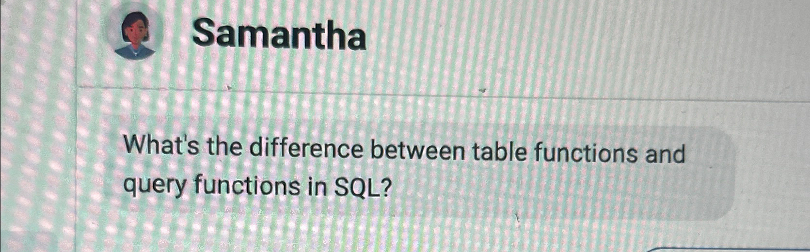 Solved SamanthaWhat's the difference between table functions | Chegg.com