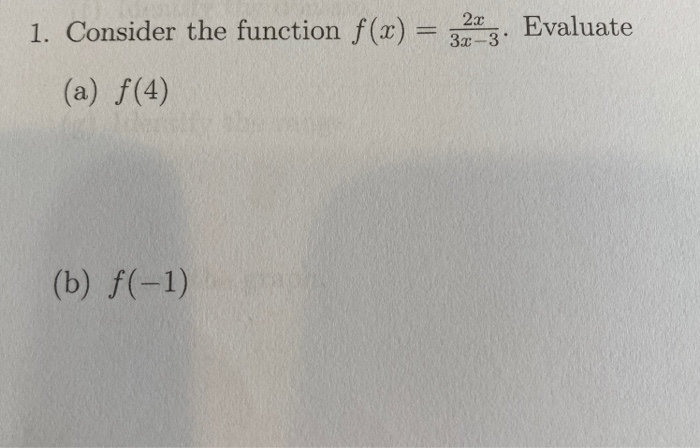 Solved 1. Consider the function f(x) = 2.c 32-3 Evaluate (a) | Chegg.com