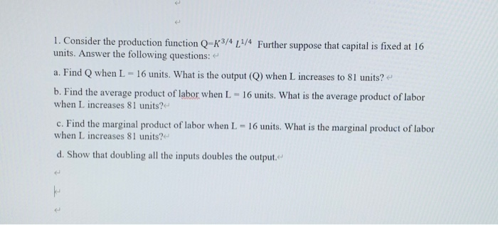 Solved 1. Consider the production function Q= | Chegg.com