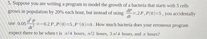 Solved 5. Suppose you are writing a program to model the | Chegg.com