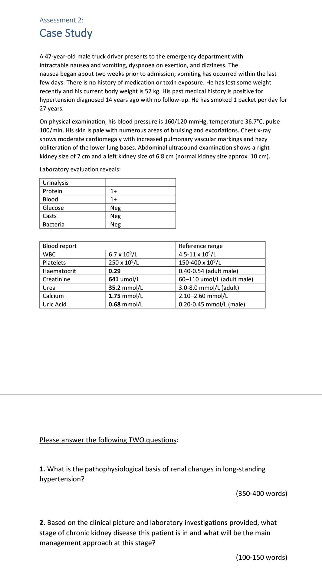 Assessment 2: Case Study A 47-year-old male truck driver presents to the emergency department with intractable nausea and vom