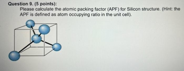 Solved Question 9. (5 points): Please calculate the atomic | Chegg.com