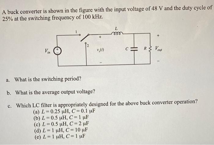 Solved A buck converter is shown in the figure with the | Chegg.com