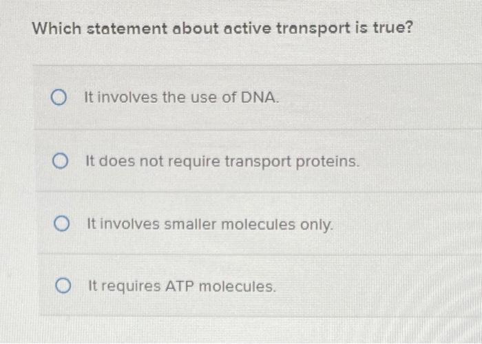 solved-which-statement-about-active-transport-is-true-it-chegg