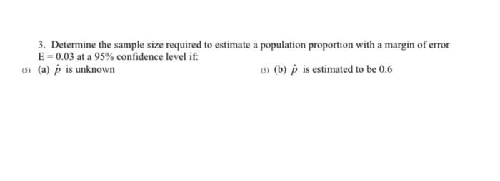 Solved 3. Determine The Sample Size Required To Estimate A | Chegg.com