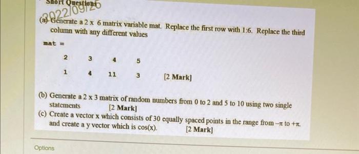 Solved a Cenerate a 2 6 matrix variable mat. Replace the Chegg