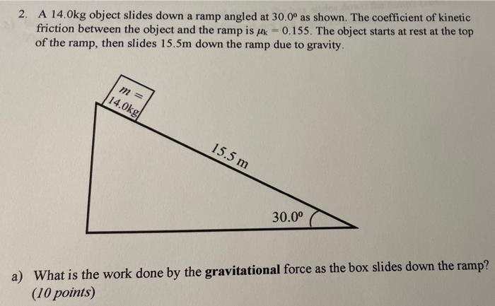 Solved 2. A 14.0kg object slides down a ramp angled at 30.0° | Chegg.com