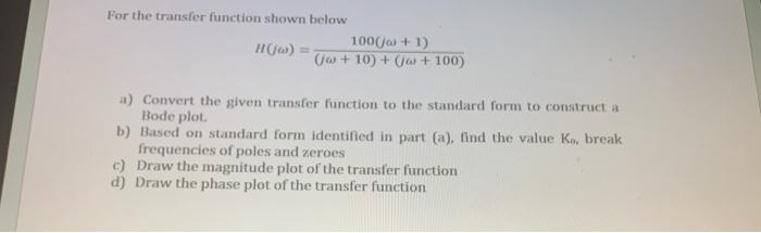Solved For the transfer function shown below 1000 + 1) H() = | Chegg.com
