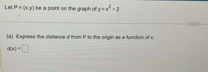 Solved Let P X Y Be A Point On The Graph Of Y X2−2 A