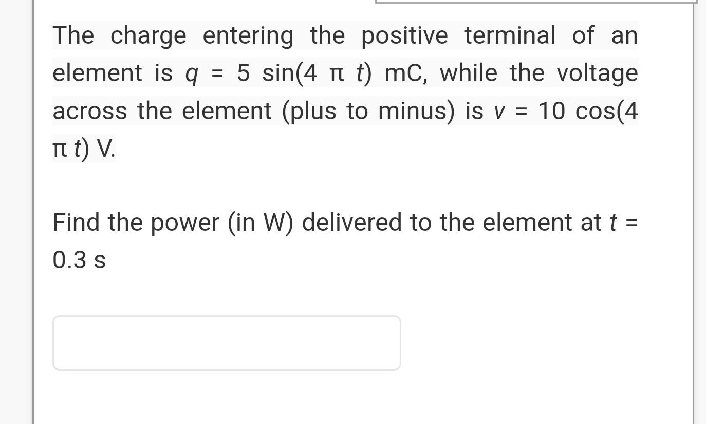 Solved The charge entering the positive terminal of an