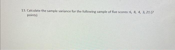 Solved 13. Calculate the sample variance for the following | Chegg.com