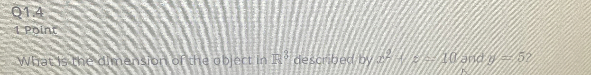 Solved Q1.41 ﻿PointWhat is the dimension of the object in R3 | Chegg.com