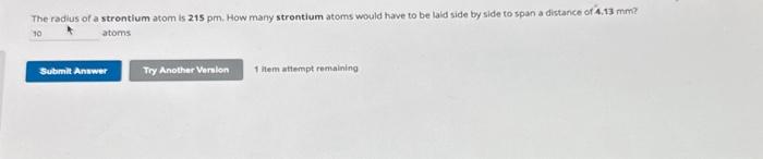 Solved The radius of a strontium atom is 215 pm. How many | Chegg.com