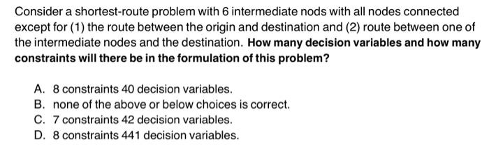 Solved Consider a shortest-route problem with 6 intermediate | Chegg.com