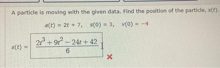 Solved A Particle Is Moving With The Given Data. Find The | Chegg.com