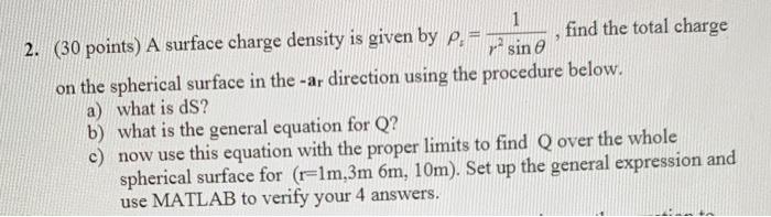 Solved 1 2. (30 points) A surface charge density is given by | Chegg.com