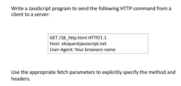 Solved Write a JavaScript program to send the following HTTP | Chegg.com