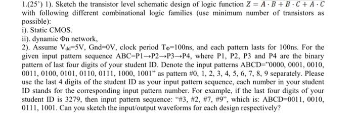 Solved 1.(25) 1). Sketch the transistor level schematic | Chegg.com