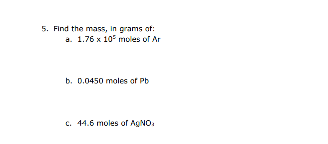 Solved Find The Mass In Grams Ofa 176×105 ﻿moles Of 7348