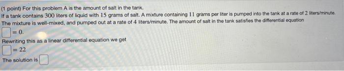 Solved (1 point) For this problem A is the amount of salt in | Chegg.com