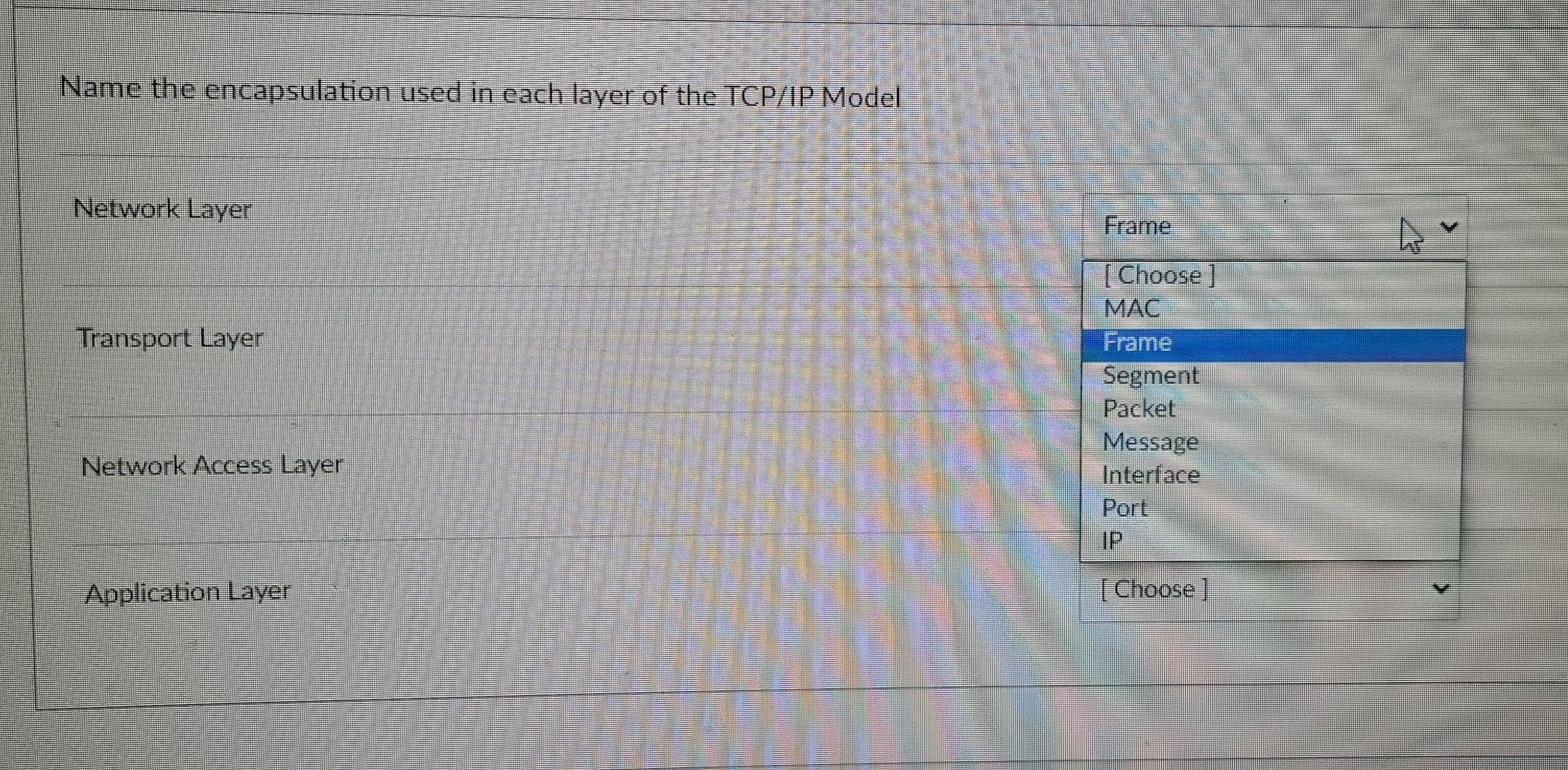 Solved Name the encapsulation used in each layer of the | Chegg.com