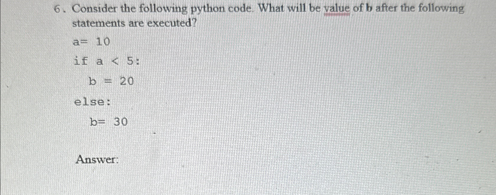 Solved Consider the following python code. What will be | Chegg.com