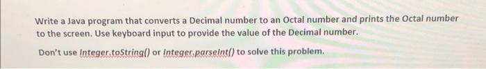 Solved Write a Java program that converts a Decimal number | Chegg.com