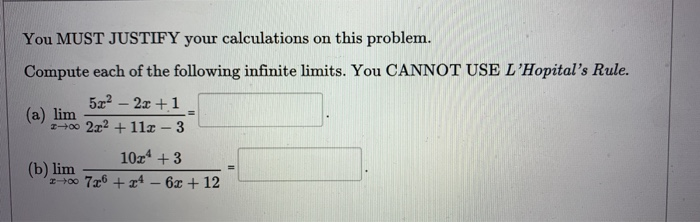 Solved You MUST JUSTIFY your calculations on this problem. | Chegg.com