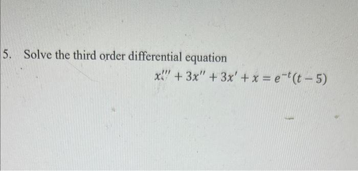 Solved 5. Solve the third order differential equation | Chegg.com