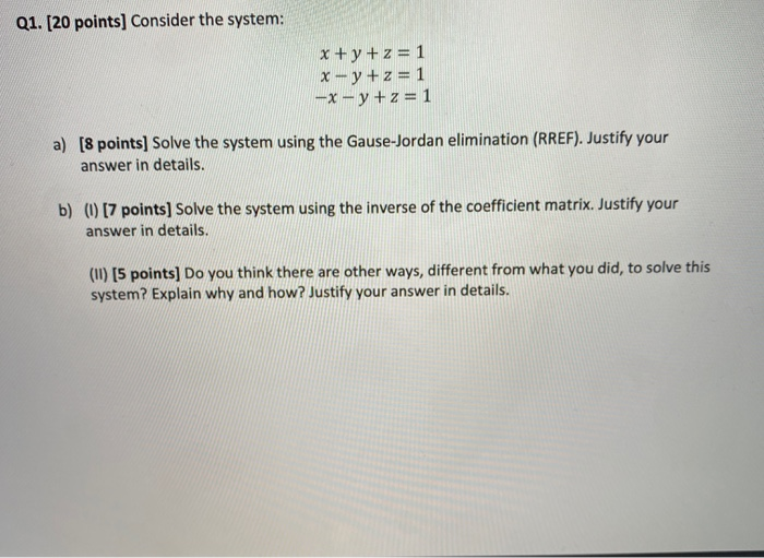 Solved Q1. [20 points] Consider the system: x+y + z = 1 x-y | Chegg.com