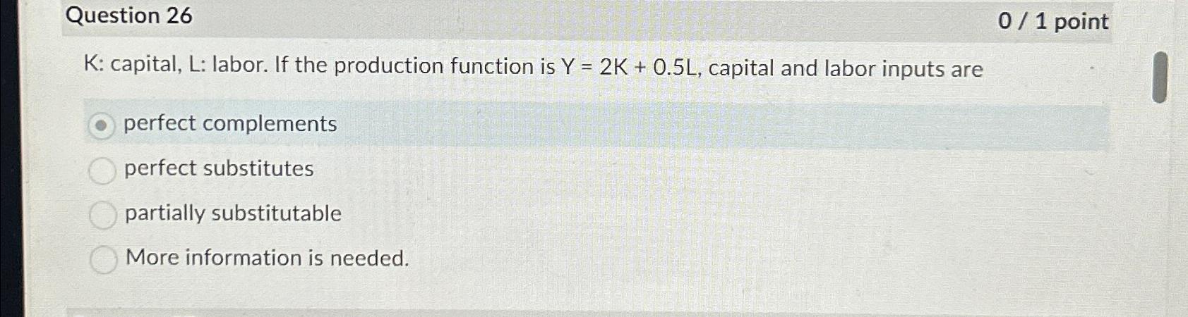 Solved Question 260 / 1 ﻿pointK ﻿: capital, L ﻿: labor. If | Chegg.com