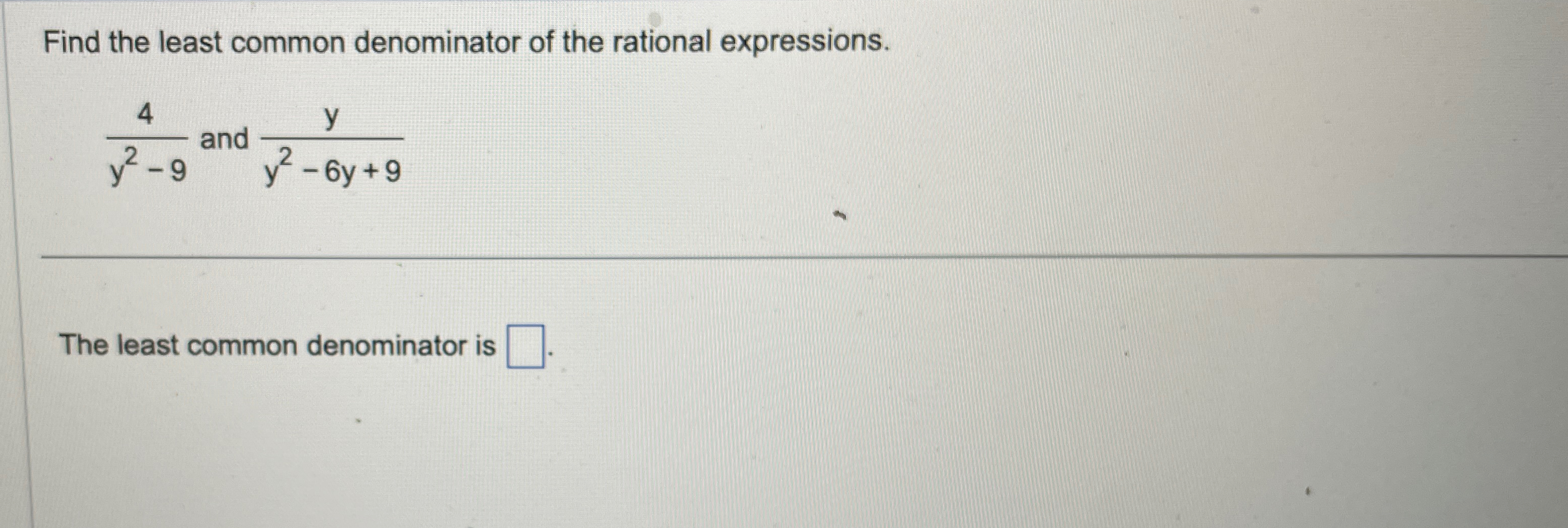 Solved Find the least common denominator of the rational | Chegg.com