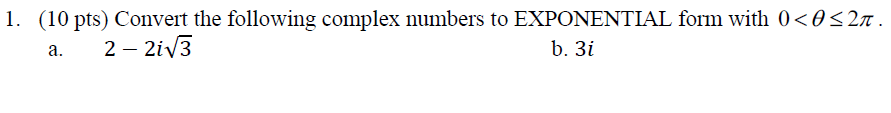 Solved Convert the following complex numbers to EXPONENTIAL | Chegg.com