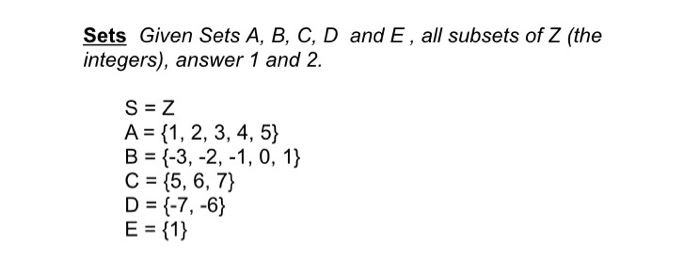 Solved Sets Given Sets A, B, C, D And E, All Subsets Of Z | Chegg.com