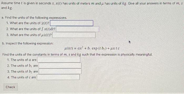 Solved Assume time t is given in seconds s, x(t) has units | Chegg.com