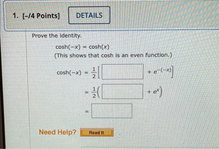 Solved 1. [-14 Points] DETAILS Prove the identity. cosh(-x) | Chegg.com