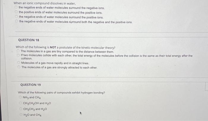 When an ionic compound dissolves in water, the negative ends of water molecules surround the negative ions. the positive ends