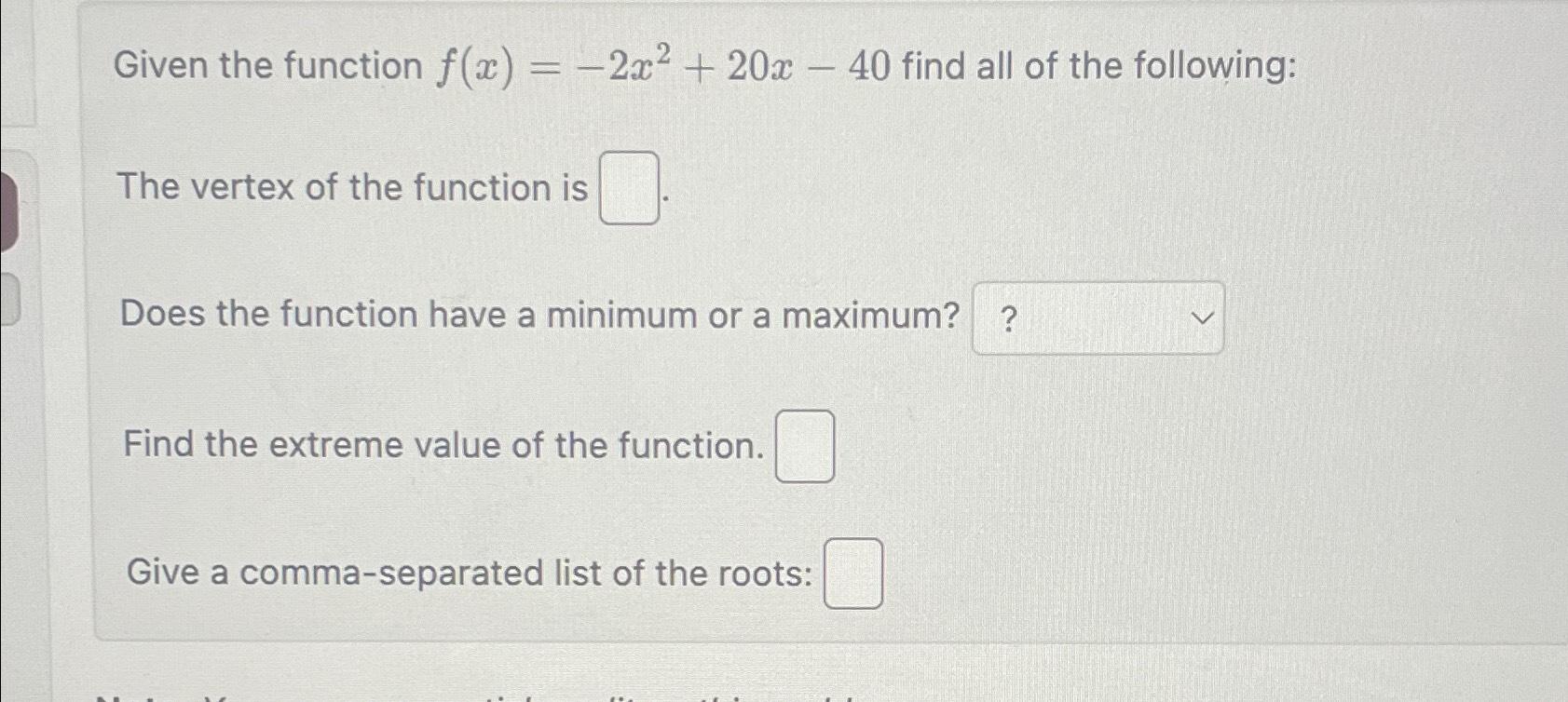 Solved Given The Function F X 2x2 20x 40 ﻿find All Of The