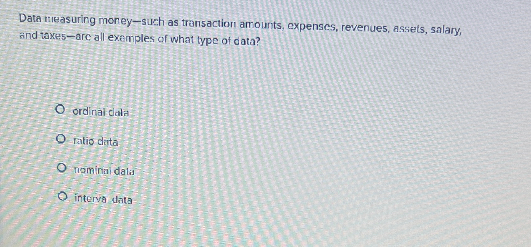 Solved Data measuring money-such as transaction amounts, | Chegg.com