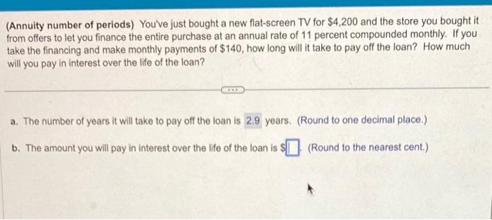 Solved (Annuity number of periods) You've just bought a new | Chegg.com