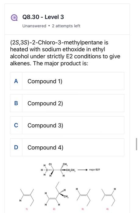 Solved 2S 3S 2 Chloro 3 Methylpentane Is Heated With Chegg Com