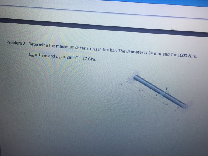 Solved Problem 2. Determine the maximum shear stress in the | Chegg.com