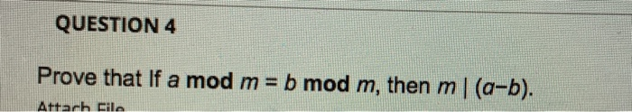 Solved QUESTION 4 Prove That If A Mod M = B Mod M, Then | Chegg.com