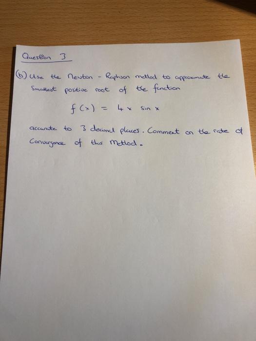 Solved Question 3 (6) Use the newton Raphson method to | Chegg.com