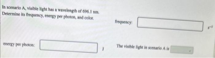 Solved In scenario A, visible light has a wavelength of | Chegg.com