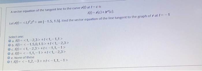 Solved A vector equation of the tangent line to the curve | Chegg.com