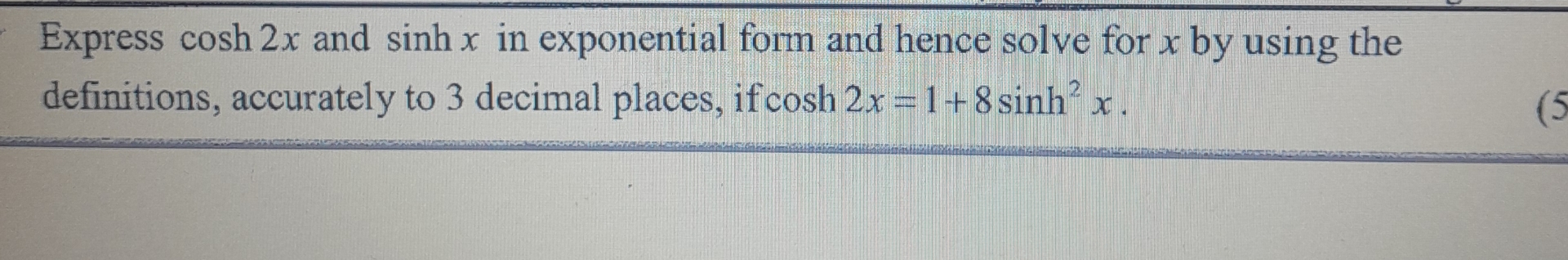 Solved Express cosh2x ﻿and sinhx ﻿in exponential form and | Chegg.com