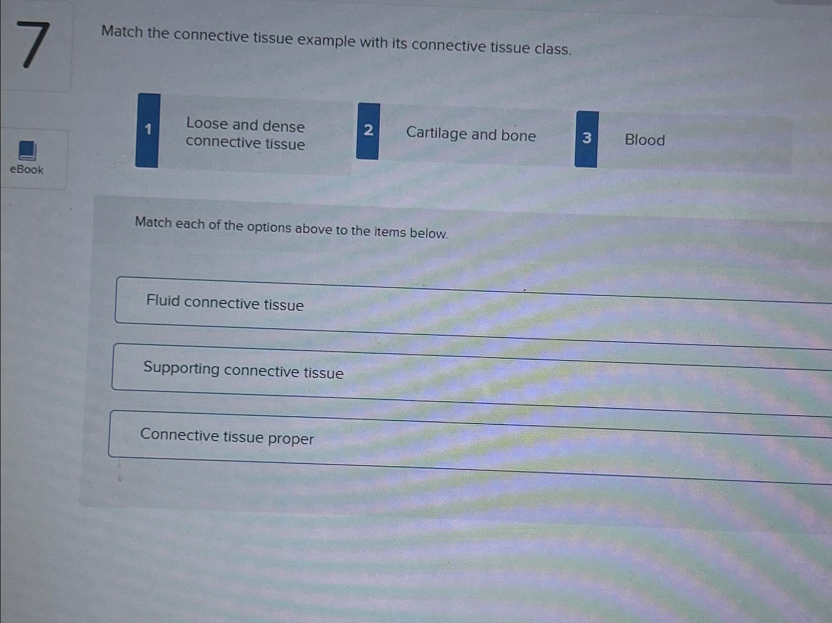 Solved Match the connective tissue example with its