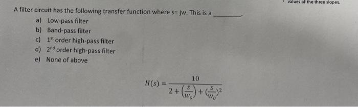 Solved values of the three slopes. A filter circuit has the | Chegg.com