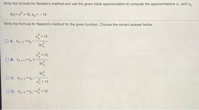 Solved Write the formula for Newton's method and use the | Chegg.com